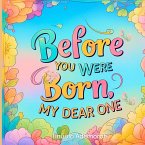 Before You Were Born, My Dear One