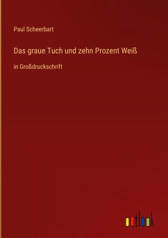 Das graue Tuch und zehn Prozent Weiß