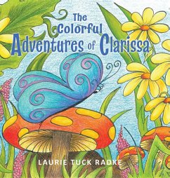 The Colorful Adventures of Clarissa - Radke, Laurie Tuck