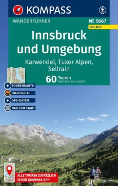 KOMPASS Wanderführer Innsbruck und Umgebung, Karwendel, Tuxer Alpen, Sellrain und Mieminger Kette, 60 Touren mit Extra-Tourenkarte - Moczynski, Raphaela KOMPASS Wanderführer Innsbruck und Umgebung, Karwendel, Tuxer Alpen, Sellrain und Mieminger Kette, 60 Touren mit Extra-Tourenkarte - Moczynski, Raphaela