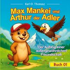 Max Mankei und Arthur der Adler Max Mankei und Arthur der Adler