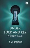 Under Lock And Key A Story Vol. II