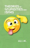 Theories of Stupidities and 5FMs