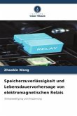 Speicherzuverlässigkeit und Lebensdauervorhersage von elektromagnetischen Relais Speicherzuverlässigkeit und Lebensdauervorhersage von elektromagnetischen Relais