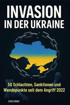 Invasion in der Ukraine - Weber, Emilia Invasion in der Ukraine - Weber, Emilia