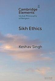 Sikh Ethics - Singh, Keshav Sikh Ethics - Singh, Keshav