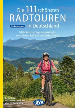 BVA Die 111 schönsten Radtouren in Deutschland BVA Die 111 schönsten Radtouren in Deutschland