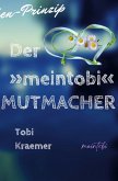 Der 'meintobi'-Mutmacher Der 'meintobi'-Mutmacher