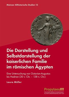 Cover Die Darstellung und Selbstdarstellung der kaiserlichen Familie im römischen Ägypten