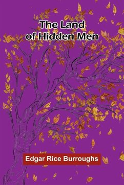 The Land Of Hidden Men - Burroughs, Edgar Rice The Land Of Hidden Men - Burroughs, Edgar Rice