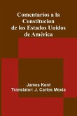 Comentarios A La Constitucion De Los Estados Unidos De América