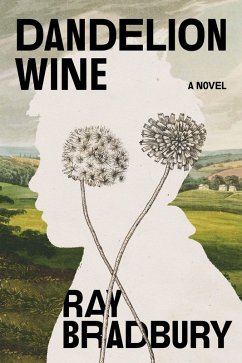 Dandelion Wine - Bradbury, Ray Dandelion Wine - Bradbury, Ray