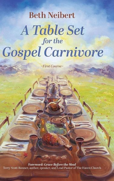 A Table Set for the Gospel Carnivore A Table Set for the Gospel Carnivore