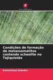Condições de formação de metassomatitos contendo scheelite no Tajiquistão