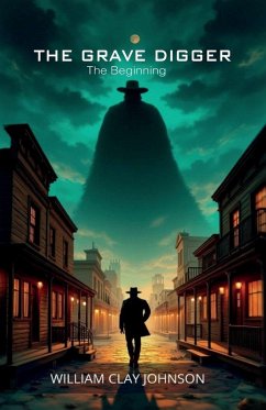 THE GRAVE DIGGER, The Beginning - Johnson, William Clay