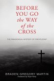 Before You Go the Way of the Cross