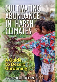 Cultivating Abundance in Harsh Climates - Ledford, Tyrone Cultivating Abundance in Harsh Climates - Ledford, Tyrone