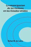 La Emancipacion De Los Esclavos En Los Estados Unidos