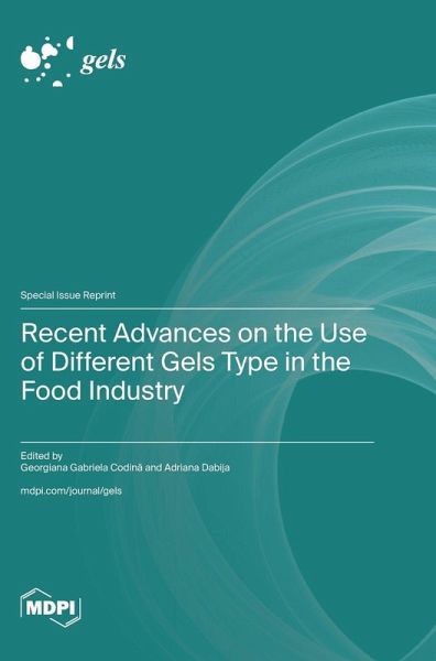 Recent Advances on the Use of Different Gels Type in the Food Industry Recent Advances on the Use of Different Gels Type in the Food Industry