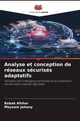 Analyse et conception de réseaux sécurisés adaptatifs Analyse et conception de réseaux sécurisés adaptatifs