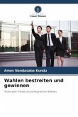 Wahlen bestreiten und gewinnen Wahlen bestreiten und gewinnen