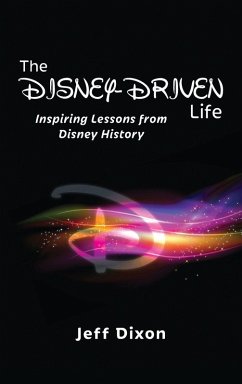 The Disney-Driven Life - Dixon, Jeff The Disney-Driven Life - Dixon, Jeff