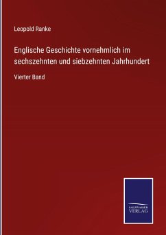 Englische Geschichte vornehmlich im sechszehnten und siebzehnten Jahrhundert - Ranke, Leopold