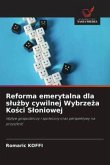 Reforma emerytalna dla s¿u¿by cywilnej Wybrze¿a Ko¿ci S¿oniowej