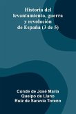 Historia Del Levantamiento, Guerra Y Revolución De España (3 De 5)