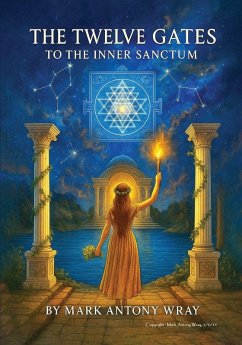 The Twelve Gates to the Inner Sanctum - Antony Wray, Mark