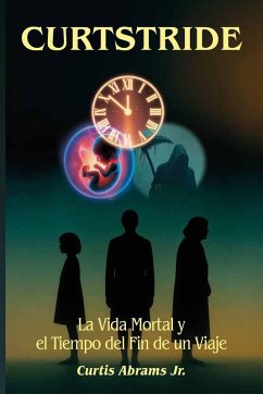 Curtstride, La vida mortal y el tiempo del fin de un viaje - Abrams, Curtis
