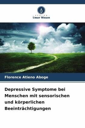 Depressive Symptome bei Menschen mit sensorischen und körperlichen Beeinträchtigungen Depressive Symptome bei Menschen mit sensorischen und körperlichen Beeinträchtigungen