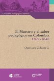 El maestro y el saber pedagógico en Colombia 1821 -1848