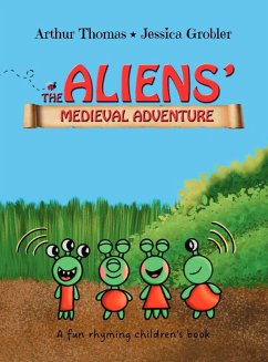 The Aliens' Medieval Adventure - Thomas, Arthur