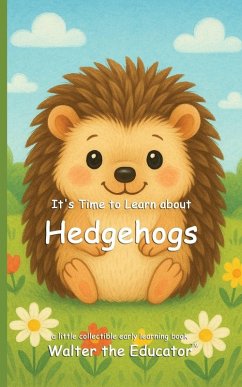 Cover It's Time to Learn about Hedgehogs