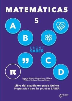 Saber saber Matemática 5. - Montenegro Aldana, Ignacio Abdón; Barraza Burgos, William Enrique Saber saber Matemática 5. - Montenegro Aldana, Ignacio Abdón; Barraza Burgos, William Enrique