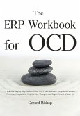 The ERP Workbook for OCD The ERP Workbook for OCD
