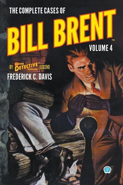 The Complete Cases of Bill Brent, Volume 4 The Complete Cases of Bill Brent, Volume 4
