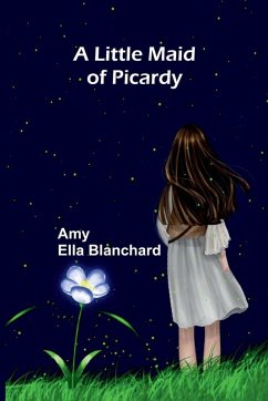 A Little Maid Of Picardy - Ella Blanchard, Amy