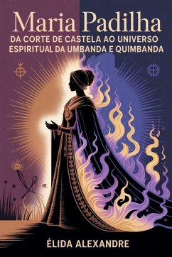 Cover Maria Padilha - Da Corte de Castela ao Universo Espiritual da Umbanda e Quimbanda