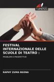 FESTIVAL INTERNAZIONALE DELLE SCUOLE DI TEATRO :