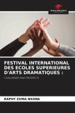 FESTIVAL INTERNATIONAL DES ECOLES SUPERIEURES D'ARTS DRAMATIQUES : FESTIVAL INTERNATIONAL DES ECOLES SUPERIEURES D'ARTS DRAMATIQUES :