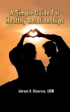 A Simple Guide For Healthy Relationships - Clavareza, Lgsw Jehremi R