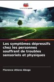 Les symptômes dépressifs chez les personnes souffrant de troubles sensoriels et physiques