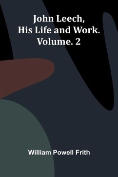 Cover John Leech, His Life And Work. Vol. 2