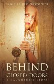 Behind Closed Doors A Daughter's Story