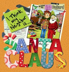 I Think My Neighbor Is Santa Claus - Ballard, S. C.