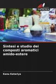 Sintesi e studio dei composti aromatici amido-estere