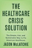 The Healthcare Crisis Solution