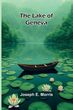The Lake Of Geneva - E Morris, Joseph
